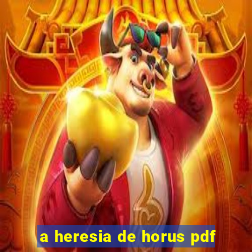 a heresia de horus pdf